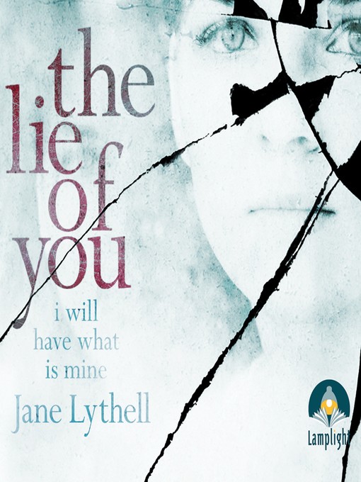 Title details for The Lie of You by Jane Lythell - Available